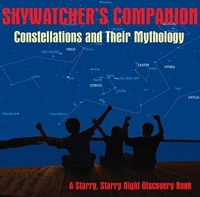 Skywatcher's Companion: Constellations and Their Mythology артикул 3612d.