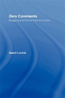 Zero Comments: Blogging and Critical Internet Culture артикул 3682d.
